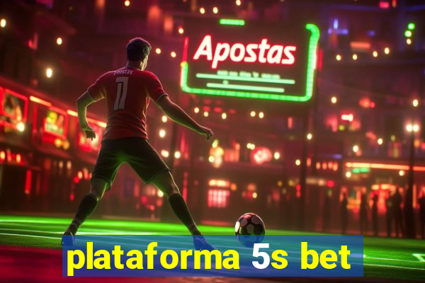 plataforma 5s bet